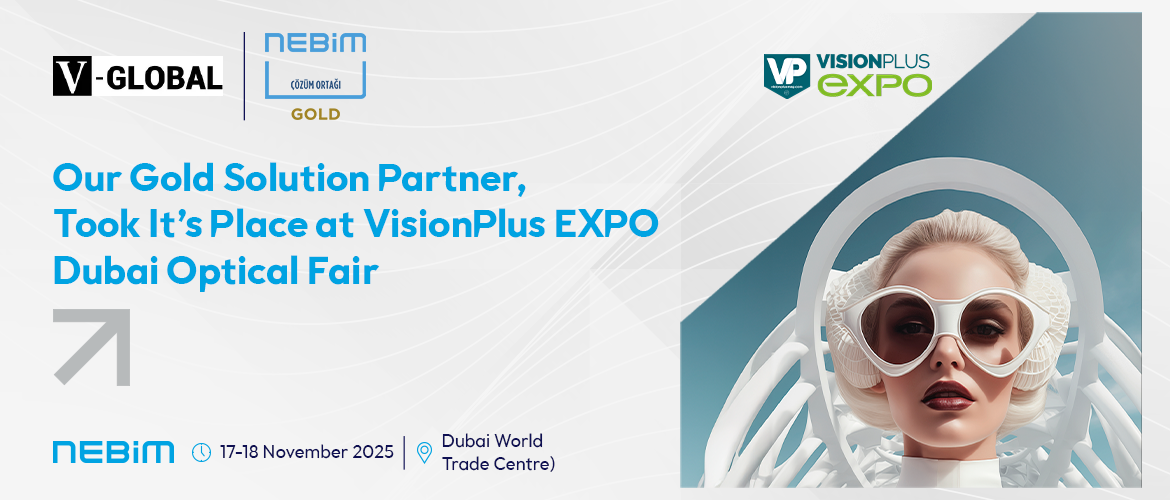 Our Gold Solution Partner, V-Global, Took It’s Place at VisionPlus EXPO Dubai Optical Fair